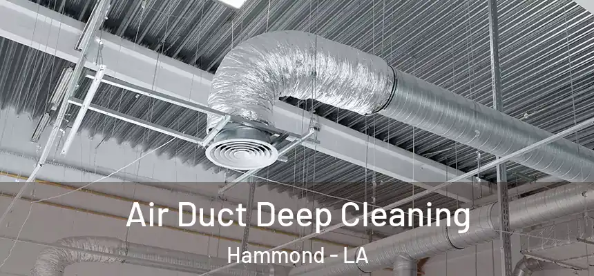  Air Duct Deep Cleaning Hammond - LA