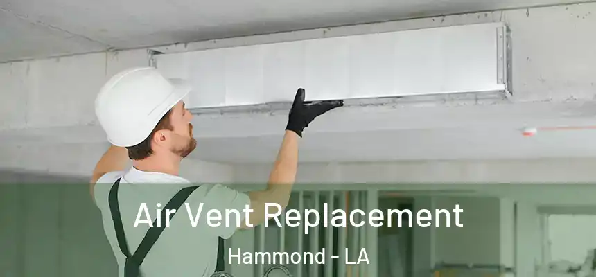  Air Vent Replacement Hammond - LA