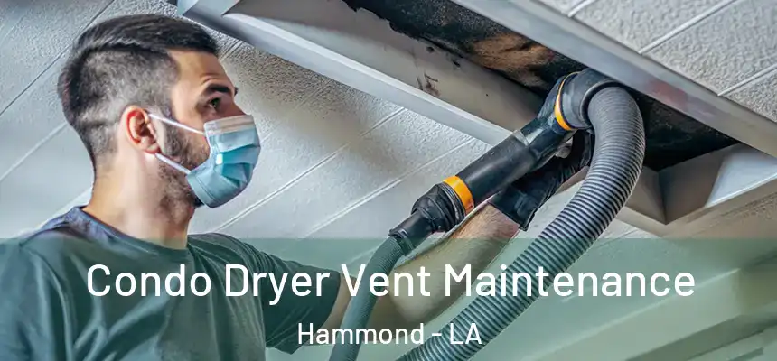  Condo Dryer Vent Maintenance Hammond - LA