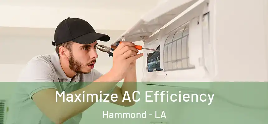  Maximize AC Efficiency Hammond - LA