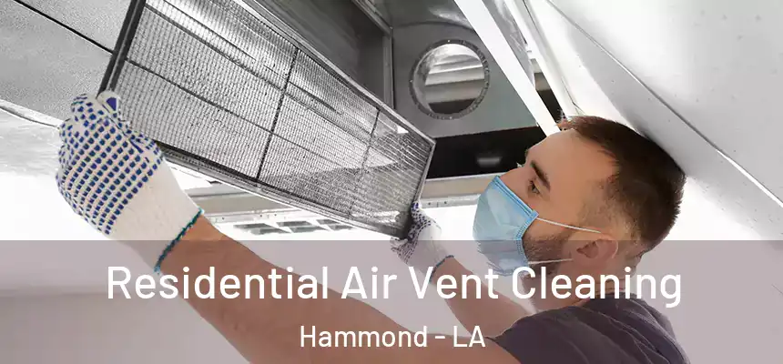  Residential Air Vent Cleaning Hammond - LA