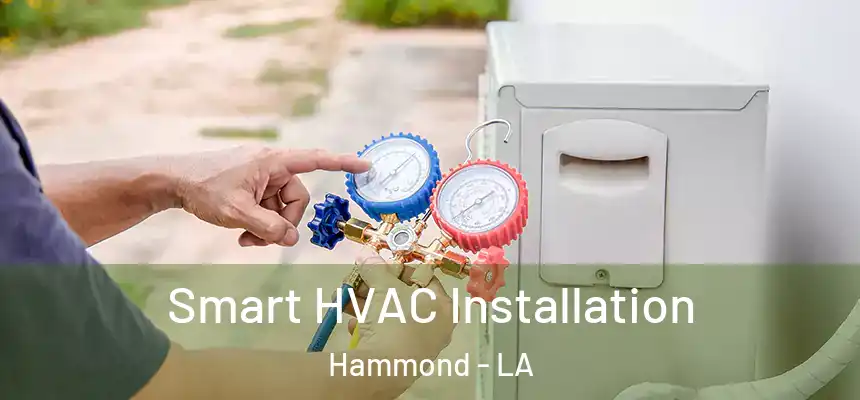  Smart HVAC Installation Hammond - LA